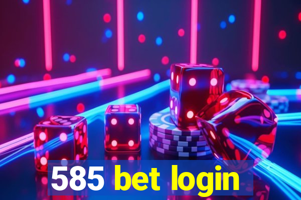 585 bet login